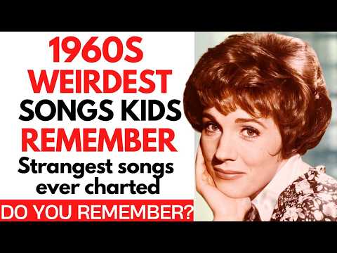 15 WEIRDEST Songs 1960s Kids Can't Forget