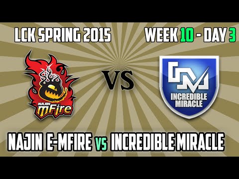 1. NaJin e-mFire vs Incredible Miracle - LCK Spring 2015 W10D3