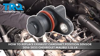 How to Replace Exhaust Camshaft Position Sensor 2016-2022 Chevrolet Malibu 1.5L L4