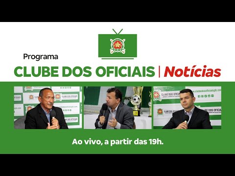 PROGRAMA CLUBE DOS OFICIAIS NOTÍCIAIS