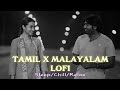 Malayalam Tamil Lofi Songs Malayalam Lofi Songs Malayalam Old Songs Tamil Lofi Songs Lofi
