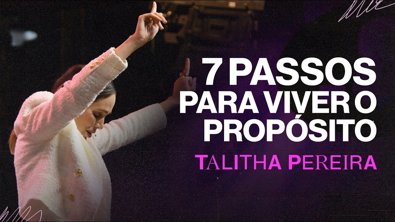 7 passos para viver o PROPÓSITO - Talitha Pereira