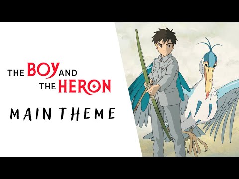 The Boy And The Heron | The Main Theme