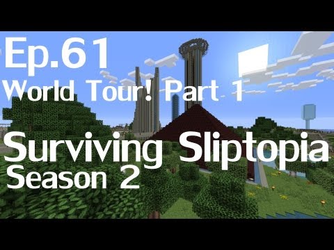 Surviving Sliptopia S2 Ep.61 - World Tour: Part 1 ( A Minecraft Let's Play )