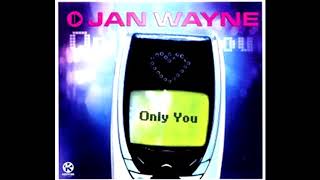 Jan Wayne - Only You (Club Mix)