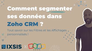 Zoho CRM Français - Les Filtres et les Affichages personnalisés dans Z