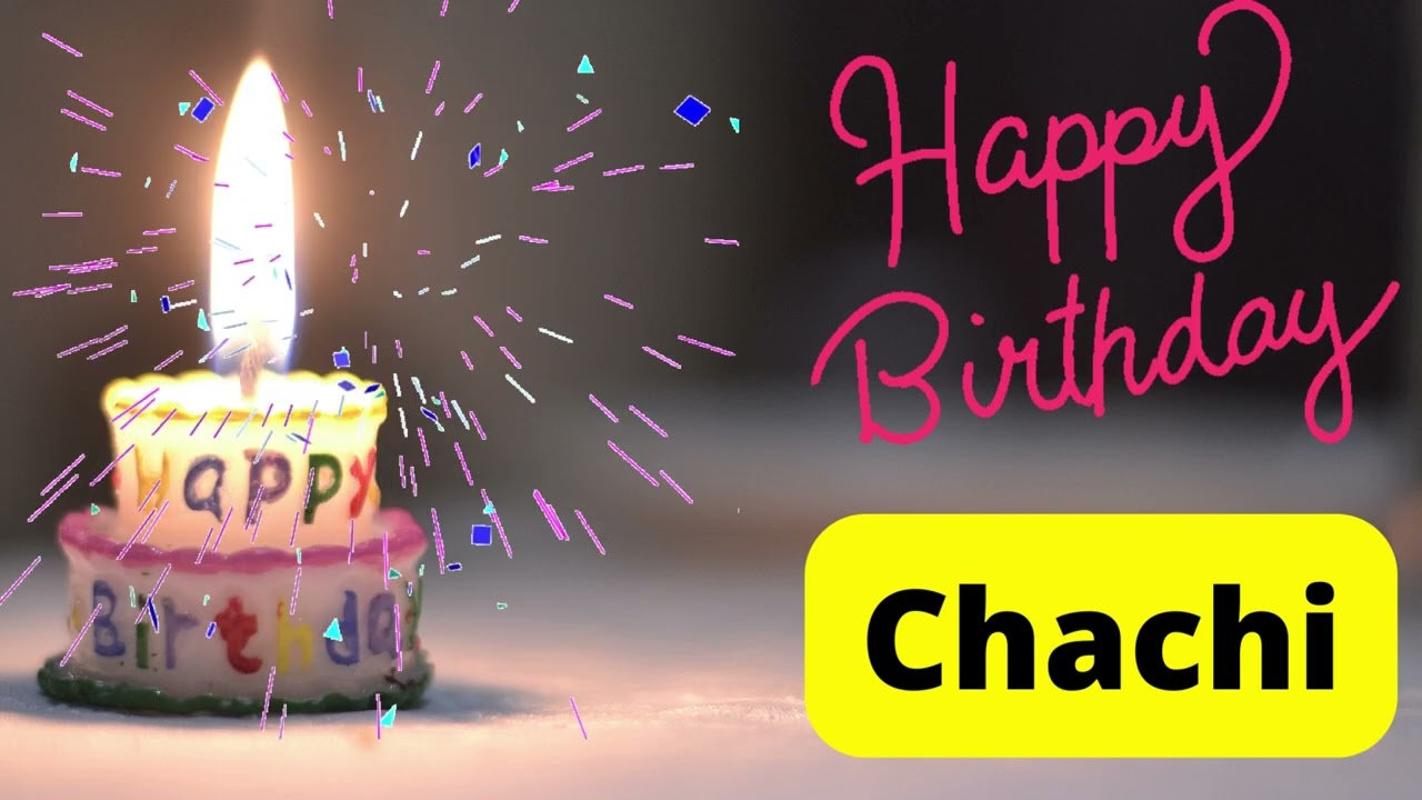 Watch video Happy birthday Chachi | birthday wishes Now Happy birthday Chachi | birthday wishes