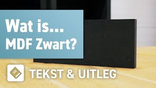 Wat is MDF Zwart? | OPMAATZAGEN.nl