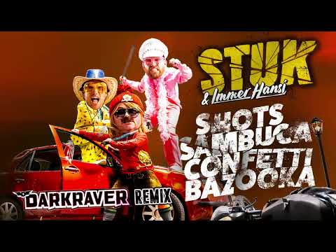 Stuk x Immer Hansi - Shots, Sambuca, Confetti, Bazooka (The Darkraver Remix)