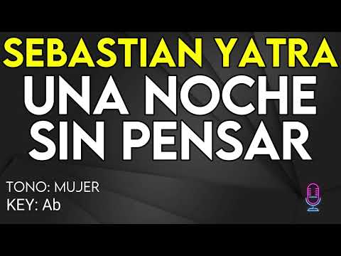 Sebastian Yatra - Una Noche Sin Pensar - Karaoke Instrumental - Mujer