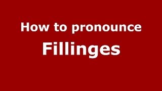 How to pronounce Fillinges