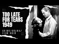 Too Late For Tears 1949 | Crime/Drama/Film-noir