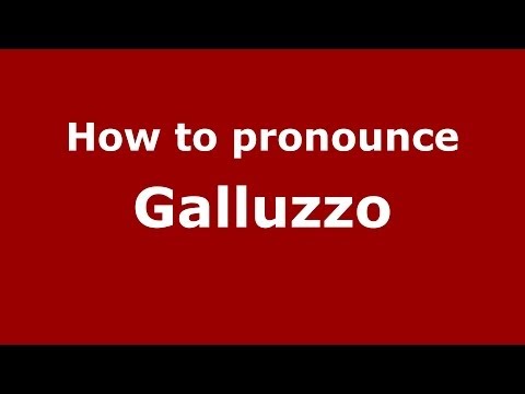 How to pronounce Galluzzo (Italian/Italy) - PronounceNames.com