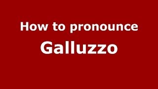 How to pronounce Galluzzo
