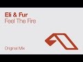 Eli & Fur - Feel The Fire 