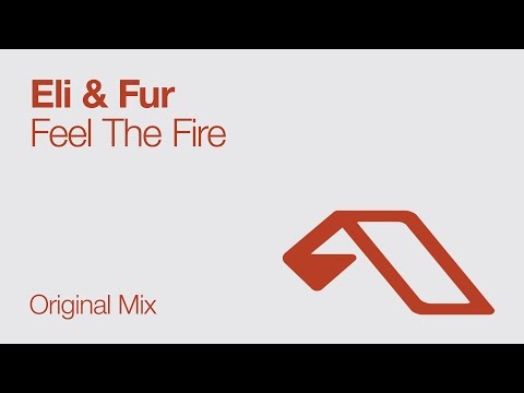 Eli & Fur - Feel The Fire Video