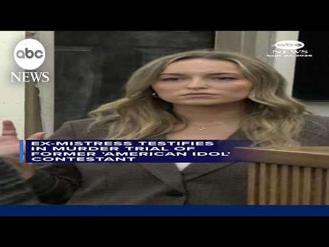 Ex-mistress testifies in murder trial of former 'American Idol' contestant