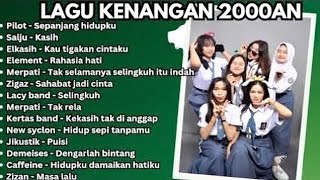 Download lagu 🎶 LAGU KENANGAN 2000AN | NOSTALGIA MASA PUTIH ABU-ABU 🎧|| pilot, salju, elkasih, element, merpati, mp3