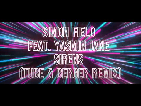 Simon Field feat  Yasmin Jane - Sirens  (Tube & Berger remix)