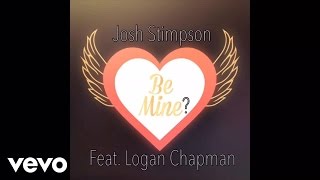 Josh Stimpson - Be Mine? (Audio) ft. Logan Chapman