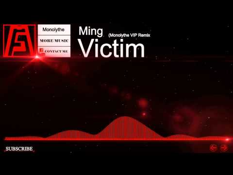 [Electro House] - Ming - Victim (Monolythe VIP Remix)