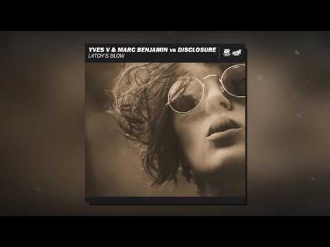 Latch's Blow (Mashup) Yves V & Marc Benjamin vs Disclosure ft. Sam Smith