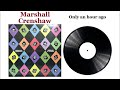 Only An Hour Ago - Marshall Crenshaw