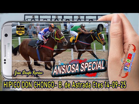 ANSIOSA SPECIAL-Desafio Reprisse- Hipico Don Chongo- Beron de Astrada Ctes 14-09-25