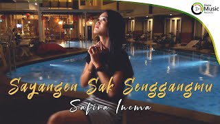 Download lagu Safira Inema - Sayangen Sak Senggangmu mp3