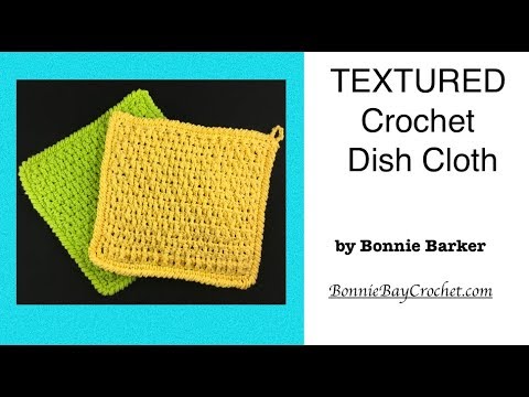 EASY Textured Crochet Dish Cloth, by Bonnie Barker