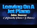 LEAVING ON A JET PLANE - John Denver (KARAOKE PIANO VERSION)