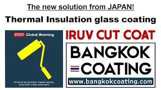 Thermal Insulation glass coating. IRUV Cut coat Hyper-SP in Bangkok Thailand