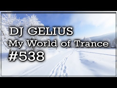 DJ GELIUS - My World of Trance #538