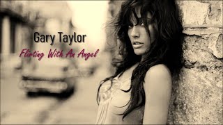 Gary Taylor - Flirting With An Angel [Love Dance]