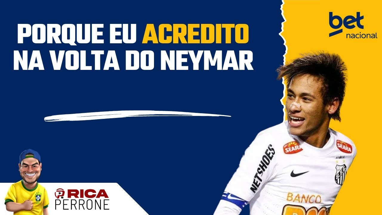 Why do I believe in Neymar's return?