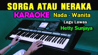 Download lagu SORGA ATAU NERAKA - Hetty Sunjaya | KARAOKE Nada Wanita mp3 Download lagu SORGA ATAU NERAKA - Hetty Sunjaya | KARAOKE Nada Wanita mp3