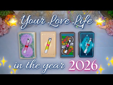 Your LOVE LIFE in 2026 💖✨ SUPER DETAILED Pick a Card Tarot Reading 🔮✨