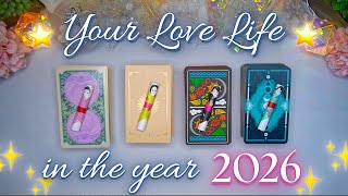 Your LOVE LIFE in 2026 💖✨ SUPER DETAILED Pick a Card Tarot Reading 🔮✨