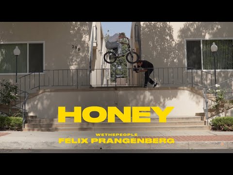 FELIX PRANGENBERG : HONEY // WETHEPEOPLE BMX