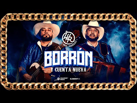 Los Hnos. Rodriguez - Borrón Y Cuenta Nueva (Video Oficial)