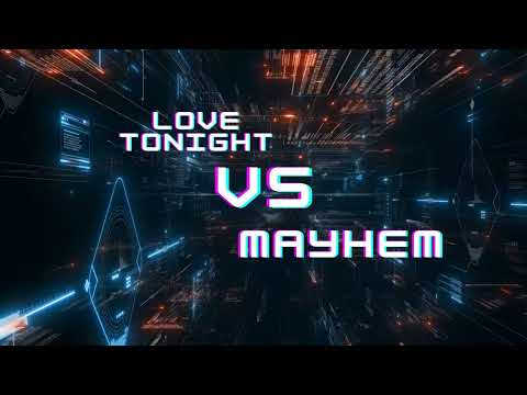 Love Tonight VS Mayhem Luk4s Mashup