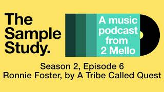 S2 E6 - Ronnie Foster, by A Tribe Called Quest