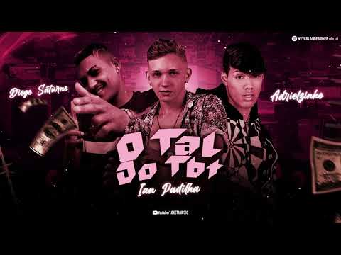 O TAL DO TBT/SÓ NÃO VALE RELEMBRAR - ADRIELZINHO, IAN PADILHA, DIEGO SATURNO E MC MAYA MUSICA NOVA😈