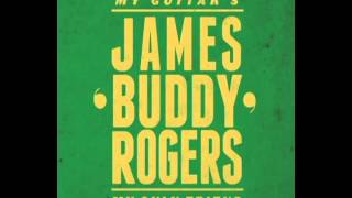 James 'Buddy' Rogers - Blame It On The Blues