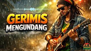Download lagu GERIMIS MENGUNDANG Versi Reggae Paling Adem! Bikin Hati Tenang & Nostalgia mp3