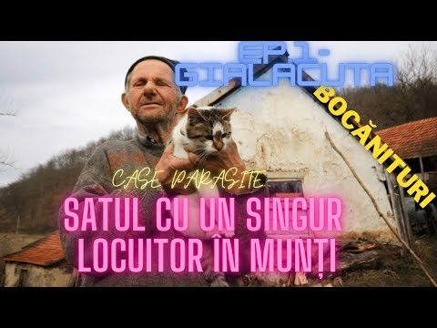 Ep.1 Gialacuta - Satul cu un singur locuitor !