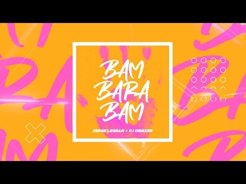 Serge Legran & DJ DimixeR - Bam Barabam | Official Lyric Video