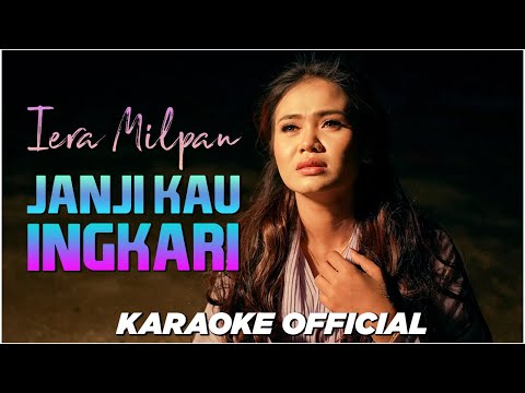 Iera Milpan - Janji Kau Ingkari (Official Karaoke)