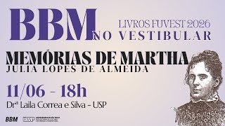 BBM No Vestibular 2025 - Memórias de Martha - Júlia Lopes de Almeida, com Drª Laila Correa e Silva