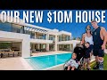 OUR NEW $10,000,000 HOUSE!